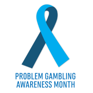 Problem Gambling Awareness Month